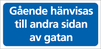 Gående hänvisas till andra sidan av gatan,
lackerad, blå/vit