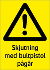 Skjutning med bultpistol pågår