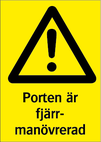 Porten är fjärrmanövrerad