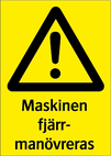 Maskinen fjärrmanövreras