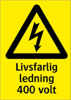 Livsfarlig ledning 400 volt