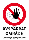 Avspärrat område – Obehöriga äga ej tillträde