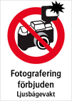 Fotografering förbjuden. Ljusbågevakt