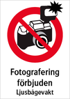 Fotografering förbjuden. Ljusbågevakt