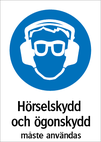 Hörselskydd och ögonskydd måste användas