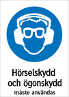 Hörselskydd och ögonskydd måste användas