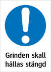 Grinden skall hållas stängd