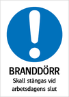 Branddörr – Skall stängas vid arbetsdagens slut