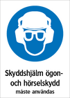 Skyddshjälm, ögon-och hörselskydd måste användas