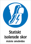 Statiskt isolerade skor måste användas