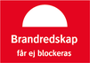 Brandredskap fårej blockeras