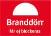 Branddörr får ej blockeras