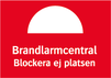 Brandlarmcentral – Blockera ej platsen