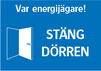 Var energijägare – STÄNG DÖRREN.