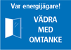 Var energijägare – VÄDRA MED OMTANKE.