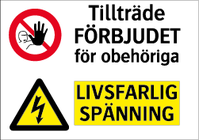 Tillträde förbjudet/Livsfarlig spänning