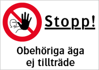 Stopp – Obehöriga äga ej tillträde