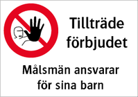 Stopp – Tillträde förbjudet. Målsmän ansvarar för sina barn.